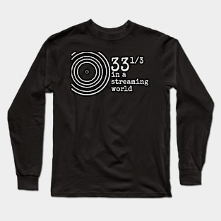 Vinyl Lovers 33 1/3 in a Streaming World Long Sleeve T-Shirt